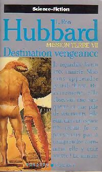 Livrenpoche : Mission Terre Tome VII : Destination vengeance - Ron Hubbard Lafayette - Livre