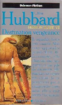 Mission Terre Tome VII : Destination vengeance - Ron Hubbard Lafayette -  Pocket - Livre