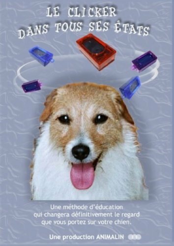 Livrenpoche : Le Clicker dans Tous Ses états - Catherine Collignon - DVD