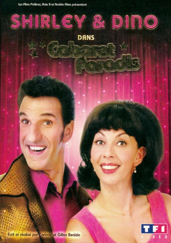 Livrenpoche : Cabaret Paradis, le film de Shirley & Dino - Corinne Benizio, Gilles Benizio - DVD