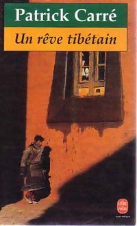 Un rêve tibétain - Patrick Carré - Livre