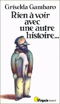 Livrenpoche : Rien à voir avec une autre histoire - Griselda Gambaro - Livre