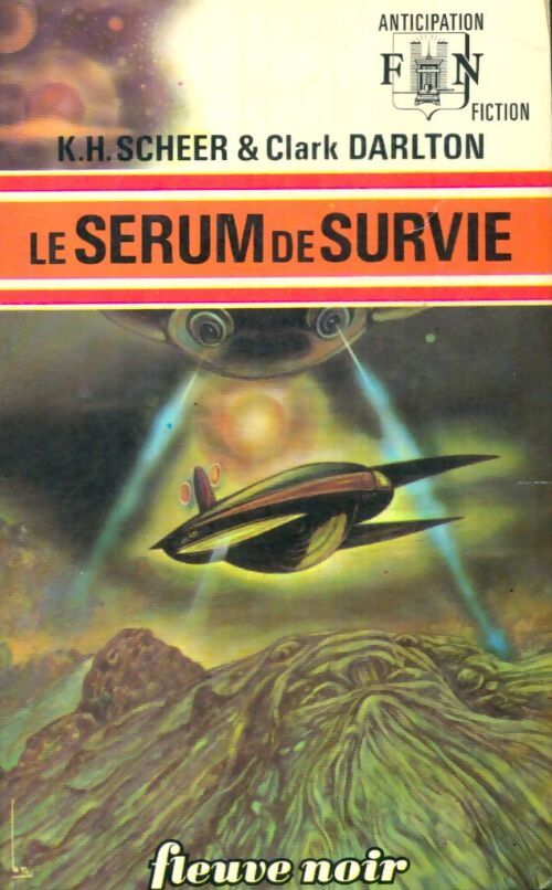 Livrenpoche : Le sérum de survie - Karl Herbert Scheer, Clark Darlton - Livre