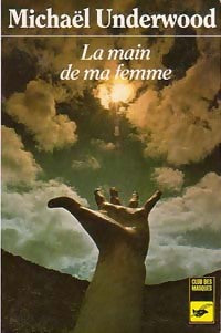 Livrenpoche : La main de ma femme - Michael Underwood - Livre