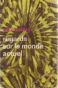 Regards sur le monde actuel et autres essais - Paul Valéry - Livre