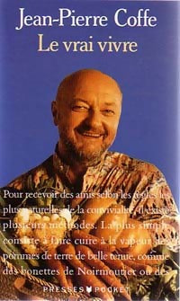 Livrenpoche : Le vrai vivre - Jean-Pierre Coffe - Livre