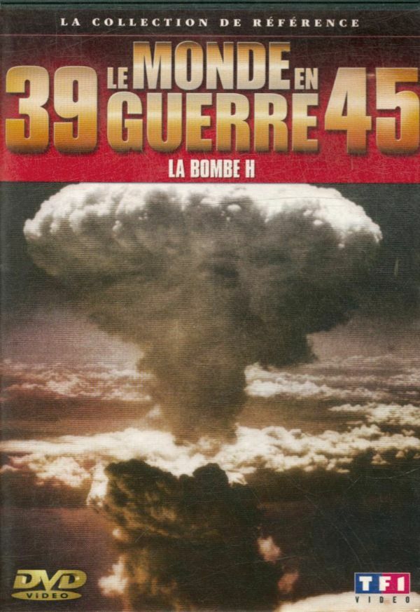 Livrenpoche : 39-45 LE MONDE EN GUERRE - La bombe H - XXX - DVD