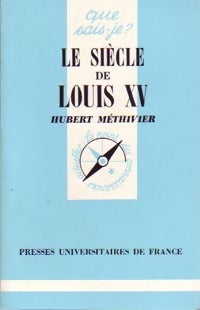 Le siècle de Louis XV - Hubert Méthivier - Livre