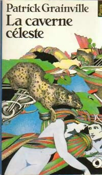 Livrenpoche : La caverne céleste - Patrick Grainville - Livre