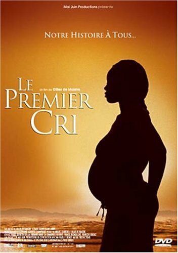 Livrenpoche : Le Premier Cri - Notre Histoire à Tous... - Gilles de Maistre - DVD