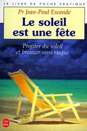 Livrenpoche : Le soleil est une fête - Pr Jean-Paul Escande - Livre