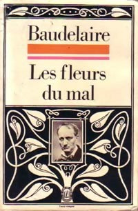 Les fleurs du mal - Charles Baudelaire -  Le Livre de Poche - Livre