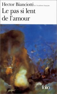 Le pas si lent de l'amour - Hector Biancotti ; BIANCIOTTI (Hector) -  Folio - Livre
