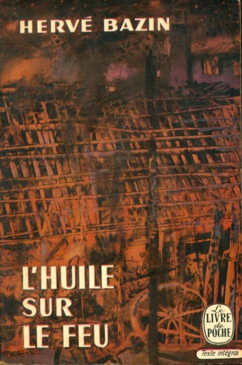 Livrenpoche : L'huile sur le feu - Hervé Bazin - Livre