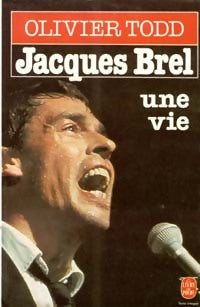 Jacques Brel, une vie - Olivier Todd -  Le Livre de Poche - Livre