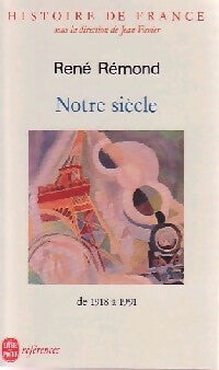 Histoire de France Tome VI : Notre siècle, de 1918 à 1991 - René Rémond -  Le Livre de Poche - Livre