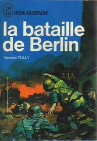 Livrenpoche : La bataille de Berlin - Andrew Tully - Livre