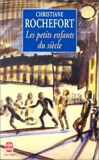 Les petits enfants du siècle - Christiane Rochefort - Livre