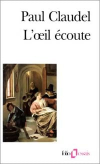Livrenpoche : L'oeil écoute - Paul Claudel - Livre