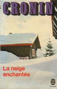 Livrenpoche : La neige enchantée - Archibald Joseph Cronin - Livre