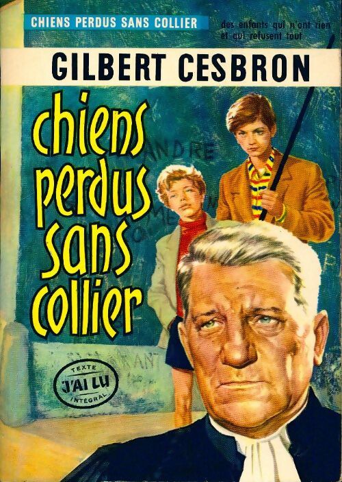 Chiens perdus sans collier - Gilbert Cesbron - Livre