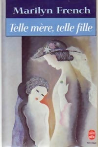 Livrenpoche : Telle mère, telle fille - Marilyn French - Livre