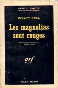 Livrenpoche : Les magnolias sont rouges - Wyatt Bell - Livre