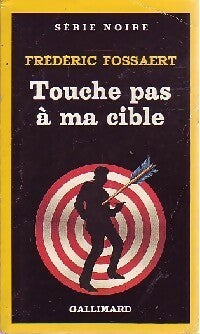 Livrenpoche : Touche pas à ma cible - Frédéric Fossaert - Livre