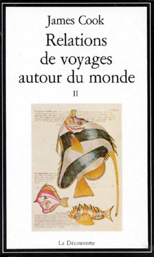 Relations de voyages autour du monde Tome II - James Cook - Livre