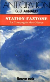 Livrenpoche : La compagnie des glaces Tome XIII : Station-fantôme - Georges-Jean Arnaud - Livre