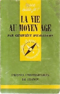 La vie au Moyen Age - Geneviève D' Haucourt - Livre