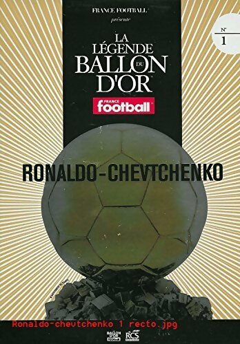 La légende du ballon d'or N°1 - RONALDO - CHEVTCHENKO - XXX - DVD