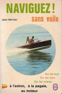 Naviguez ! Sans voile - Jean Merrien -  Le Livre de Poche - Livre