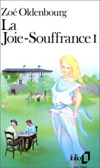 La joie-souffrance Tome I - Zoé Oldenbourg -  Folio - Livre