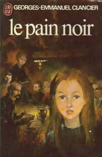 Livrenpoche : Le pain noir Tome I - Georges-Emmanuel Clancier - Livre