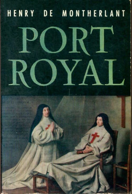 Livrenpoche : Port-Royal - Henry De Montherlant - Livre
