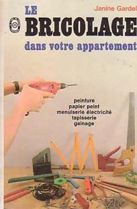 Livrenpoche : Le bricolage dans votre appartement - Jeanine Gardel - Livre