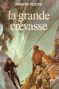 Livrenpoche : La grande crevasse - Roger Frison-Roche - Livre