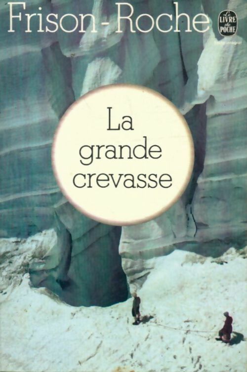 Livrenpoche : La grande crevasse - Roger Frison-Roche - Livre