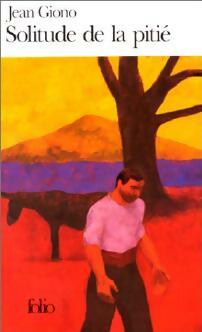 Solitude de la pitié - Jean Giono - Livre