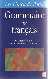 Livrenpoche : Grammaire du français - Delphine Denis, Anne Sancer-Chateau - Livre