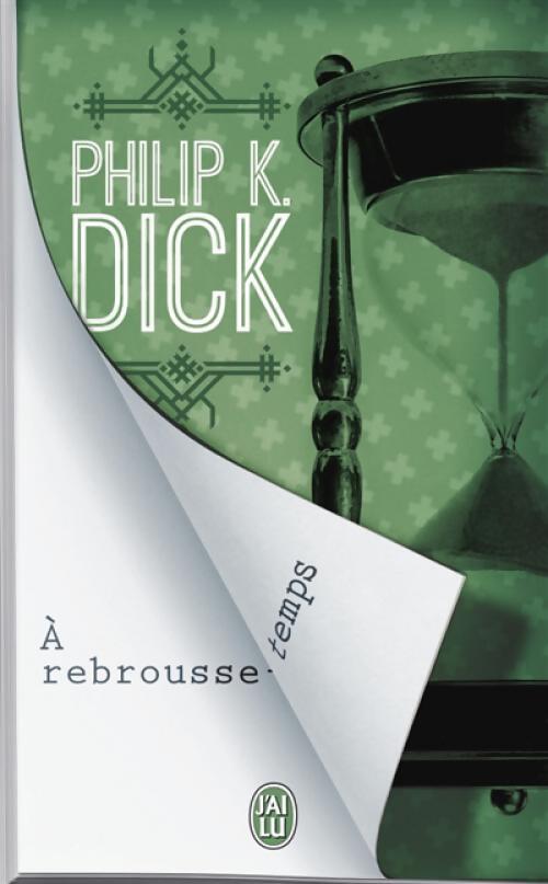 A rebrousse-temps - Philip Kindred Dick - Livre