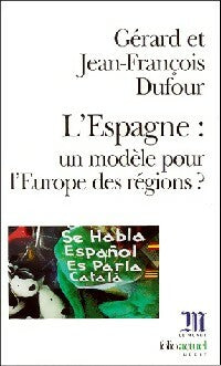 Livrenpoche : L'Espagne : un modèle pour l'Europe des régions ? - Gérard Dufour, Jean-François Dufour - Livre