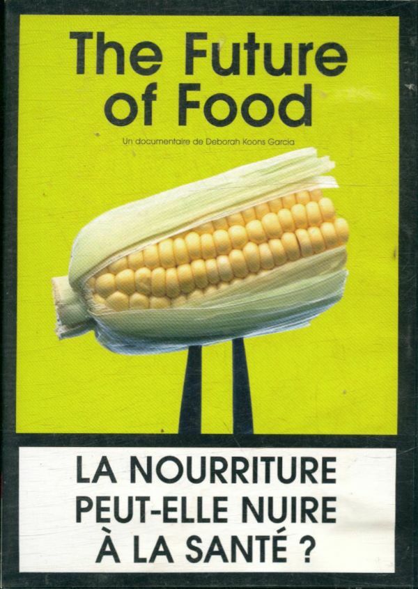 Livrenpoche : The Future of Food - Deborah Koons Garcia - DVD