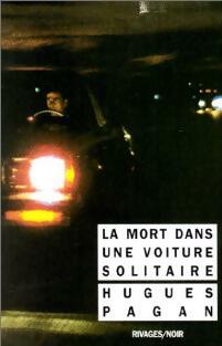Livrenpoche : La mort dans une voiture solitaire - Hugues Pagan - Livre