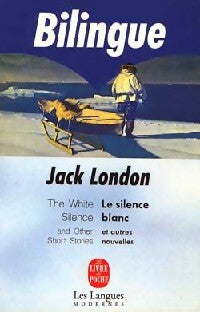 Livrenpoche : Le silence blanc / The white silence - Jack London - Livre