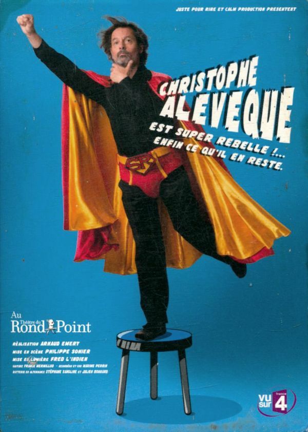 Livrenpoche : Christophe Alévêque est Super Rebelle!... Enfin ce qu'il en Reste - Arnaud Emery - DVD