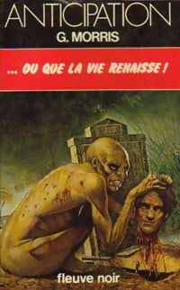 Livrenpoche : ...Ou que la vie renaisse - Gilles Morris - Livre