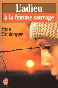 L'adieu à la femme sauvage - Henri Coulonges -  Le Livre de Poche - Livre