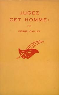 Livrenpoche : Jugez cet homme ! - Pierre Caillet - Livre